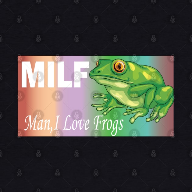 Man I love Frogs bumper by SurpriseART